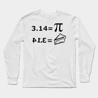 pi = pie Long Sleeve T-Shirt